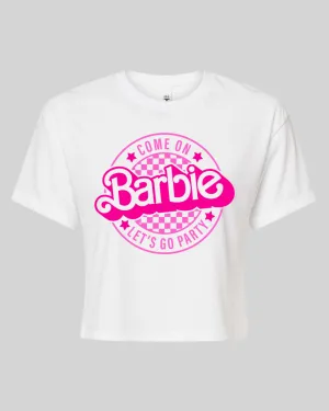 Cropped or Full Size Tee Come On Barbie, Let's Go Party Shirt