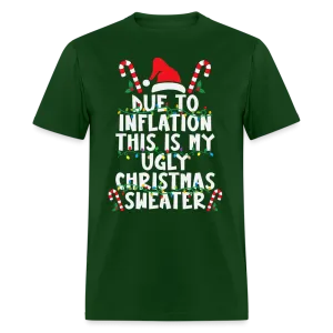 Due To Inflation This Is My Ugly Christmas Sweater T-Shirt