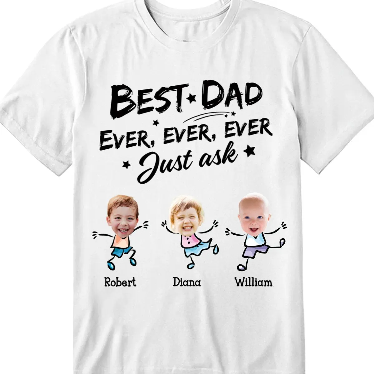 Family - Custom Photo Best Dad Grandpa Ever Ever Ever Ever Just Ask - Personalized Unisex T-shirt