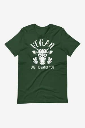 Just To Annoy You - Unisex Vegan T-shirt